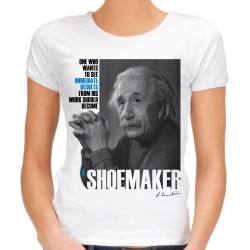 Koszulka Albert Einstein Shoemaker z Albertem Einsteinem z nadrukiem grafiką motywem na prezent dla żony dziewczyny mamy t-shirt